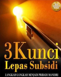 Image of 3 Kunci Lepas Subsidi: Langkah-langkah Menjadi Pribadi Mandiri