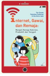 Image of Internet, Gawai dan Remaja: Menjadi Remaja Kekinian, Produktif dan Tangguh