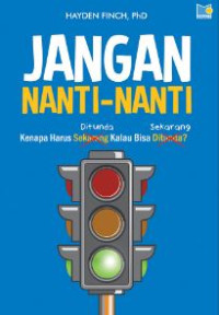 Image of Jangan Nanti - Nanti: Kenapa Harus Ditunda Kalau Bisa Sekarang?
