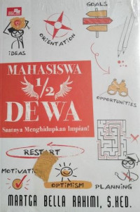 Image of Mahasiswa 1/2 Dewa : Saatnya Menghadapi Impian!