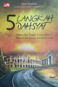 Image of 5 Langkah Dahsyat: Potensi Diri Tergali, Karier Melejit, Bisnis Laris Secepat Keinginan Anda