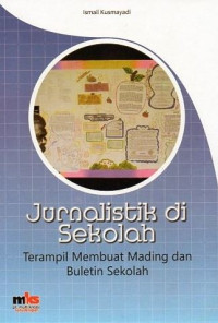 Image of Jurnalistik di Sekolah : Terampil Membuat Mading dan Buletin Sekolah