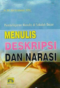 Image of Pembelajaran Menulis di Sekolah Dasar : Menulis Deskripsi dan Narasi