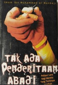 Image of Tak Ada Penderitaan Abadi : Pelipur Lara Bagi Mereka yang Tertimpa Musibah