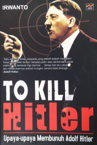 Image of To Kill Hitler : Upaya-upaya Membunuh Hitler