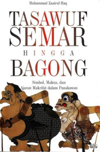 Image of Tasawuf Semar hingga Bagong : Simbol, Makna dan Ajaran Makrifat dalam Panakawan